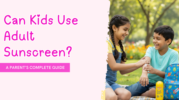 Can Kids Use Adult Sunscreen? Here’s What Every Parent Should Know