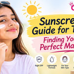  Sunscreen Guide for Teens: Finding Your Perfect Match 